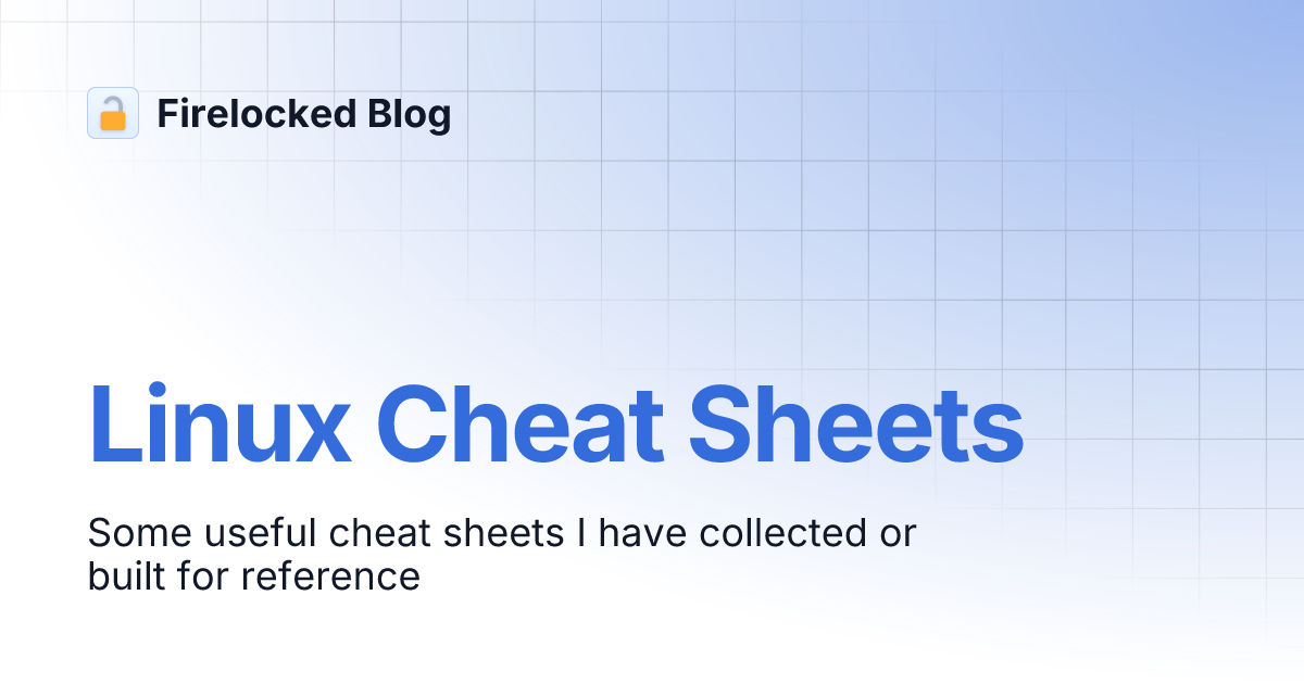 Linux Cheat Sheets | Firelocked Blog